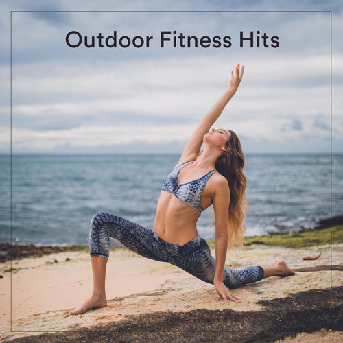 Outdoor Fitness Hits (Explicit)