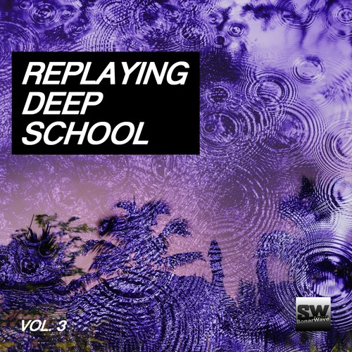 Replaying Deep School, Vol. 3