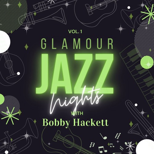 Glamour Jazz Nights with Bobby Hackett, Vol. 1