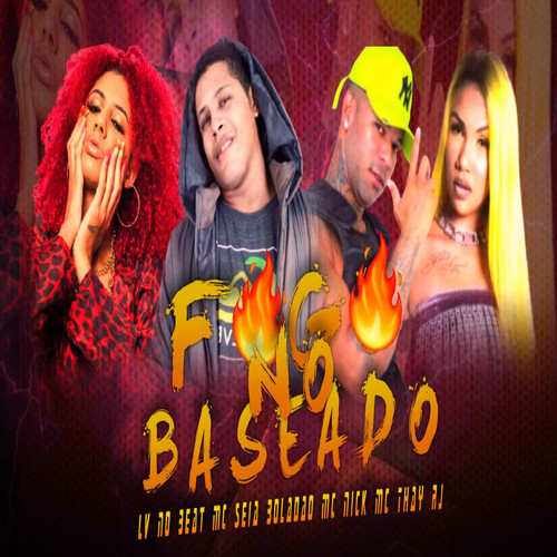 Fogo no Baseado (feat. Mc Thay RJ & Mc Nick) [Explicit]