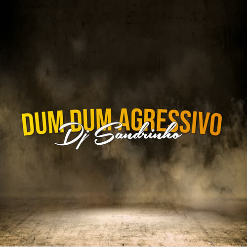 Dum Dum Agressivo (Explicit)