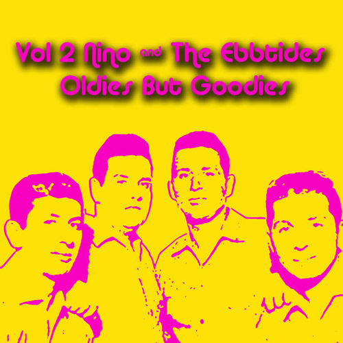 Vol 2 Nino & The Ebbtides  Oldies But Goodies