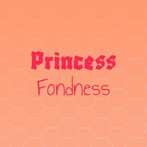 Princess Fondness