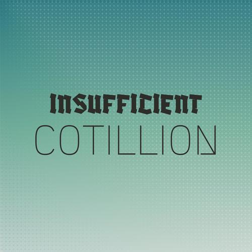 Insufficient Cotillion