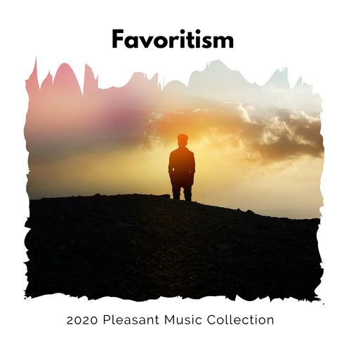 Favoritism - 2020 Pleasant Music Collection