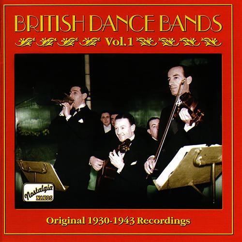 BRITISH DANCE BANDS, Vol. 1 (1930-1943)