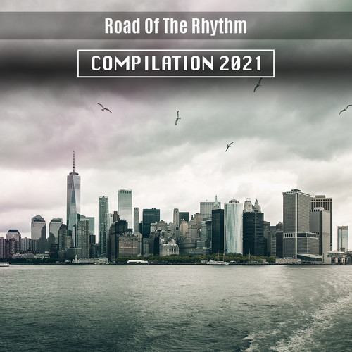 Road of the Rhythm Compilation 2021 (Explicit)