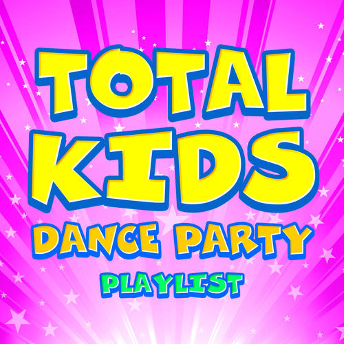 Total Kids Dance Party Playlist