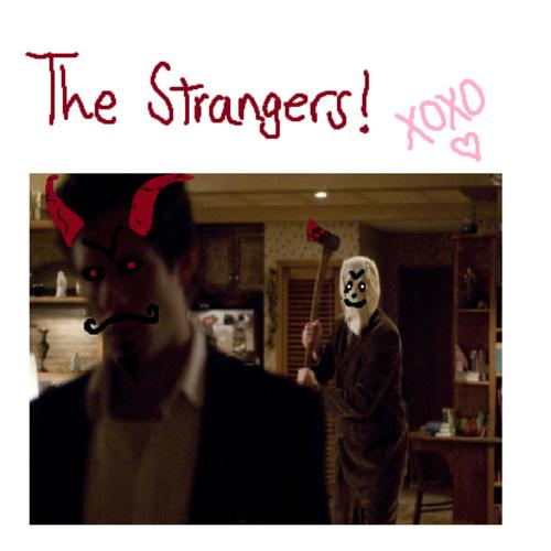 the strangers! (Explicit)