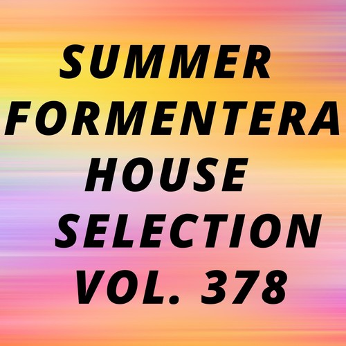 Summer Formentera House Selection Vol.378