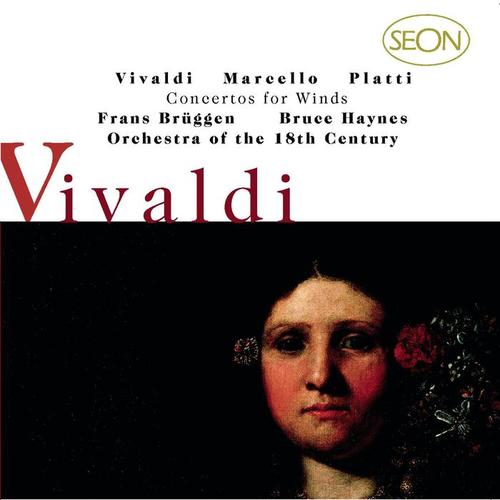 Vivaldi: Concerti for Flute, Strings and Basso continuo, Op.10, Nos. 1-6; Marcello/Platti: Concerti for for Oboe, Strings and Basso continuo