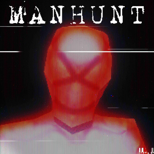 MANHUNT (Explicit)