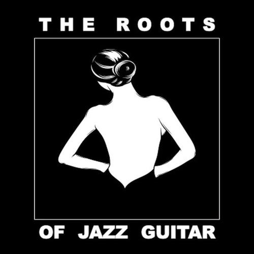 The Roots of Jazz Guitar