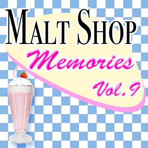 Malt Shop Memories Vol.9