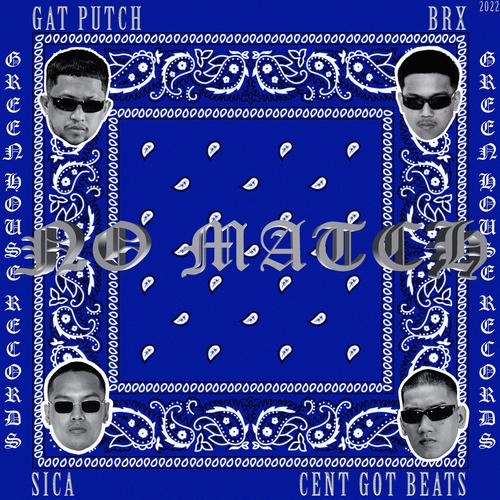 No Match (feat. Gat Putch, Sica, Cent Got Beats & BRX) [Explicit]