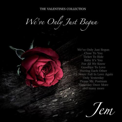 We've Only Just Begun - The Valentines Collection