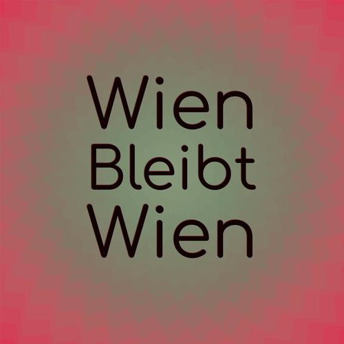 Wien Bleibt Wien