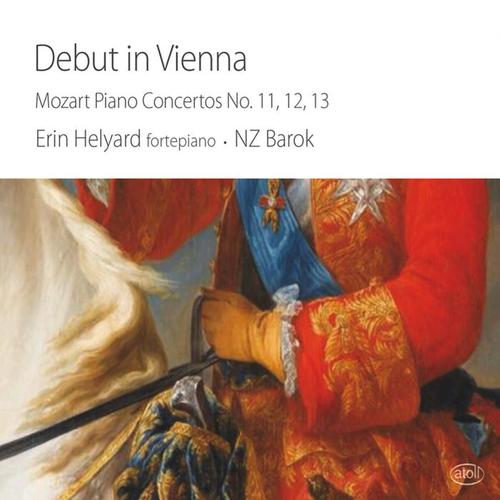 MOZART, W.A.: Piano Concertos Nos. 11, 12, 13 (Debut in Vienna) [Helyard, NZ Barok]