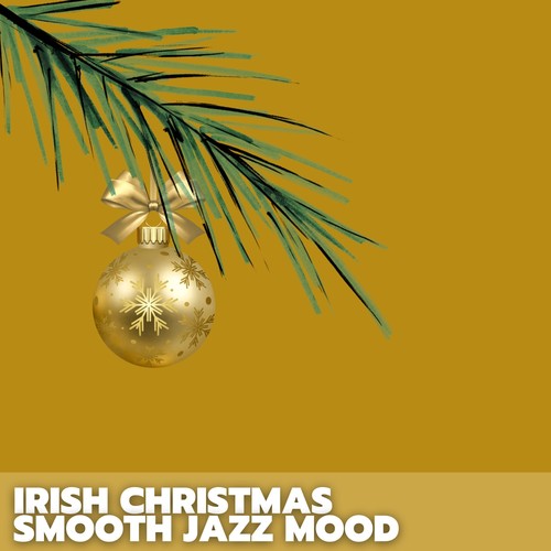 Irish Christmas Smooth Jazz Mood