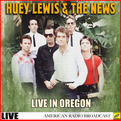 Huey Lewis & The News Live in Oregon (Live)