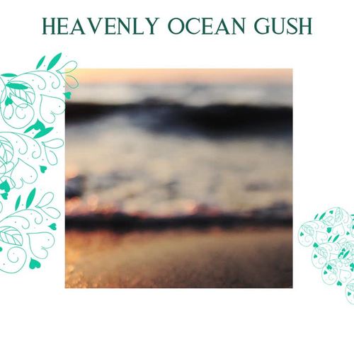 Heavenly Ocean Gush