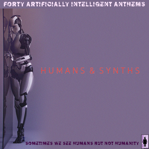 Humans and Synths (Explicit)