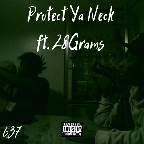 PROTECT YA NECK (feat. 28Gramz) [Explicit]