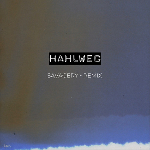 Savagery (Hahlweg Remix)