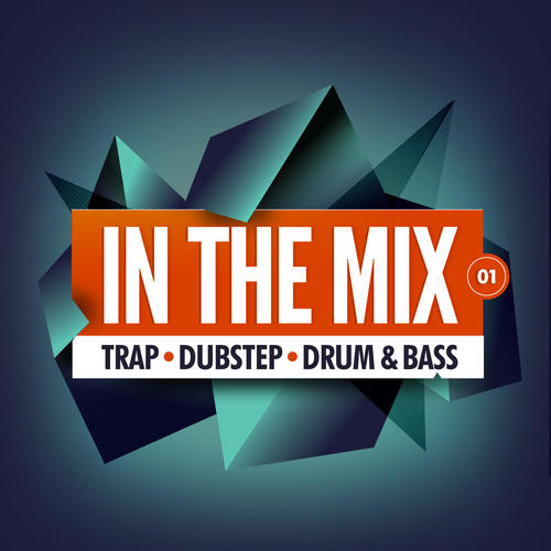 In The Mix 01: Trap, Dubstep, Drum & Bass (Explicit)