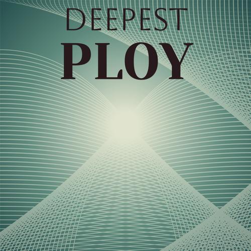 Deepest Ploy