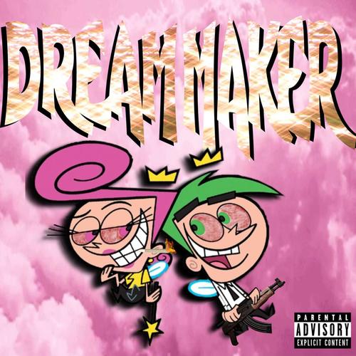 Dream Maker (Explicit)