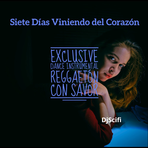 Siete Días Viniendo del Corazón (Exclusive Dance Instrumental)