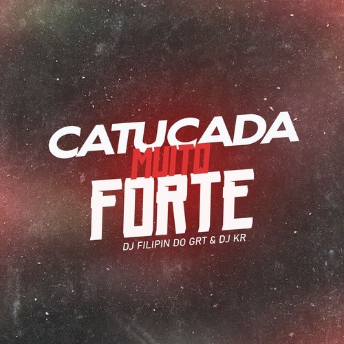 Catucada Muito Forte (Explicit)