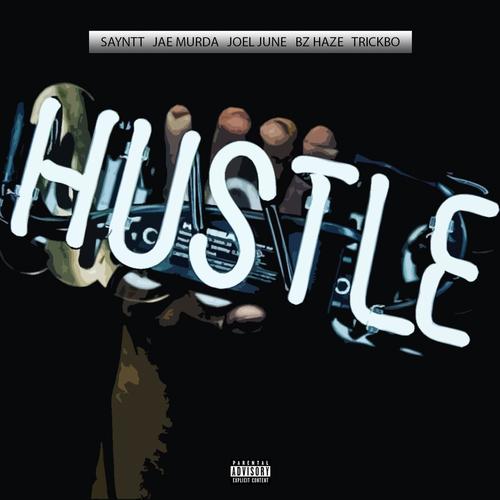 Hustle (feat. Jae murda, Joel June, BZ HAZE & TrickBo) [Explicit]