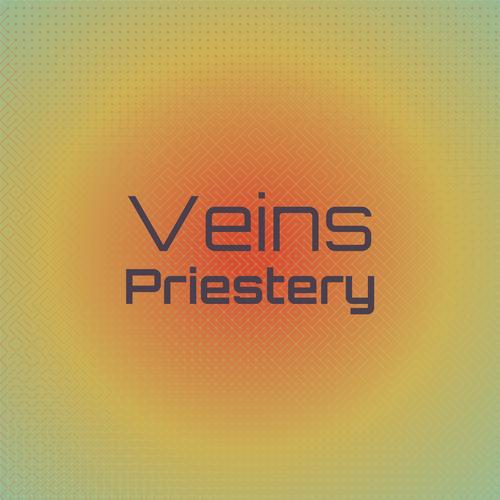 Veins Priestery