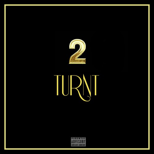 2TURNT (Explicit)