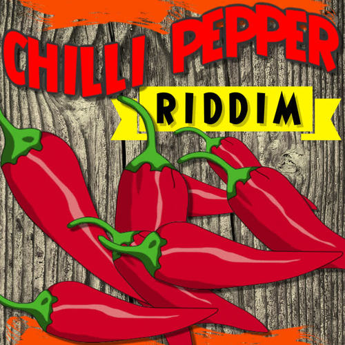 Chilli Pepper Riddim (Explicit)