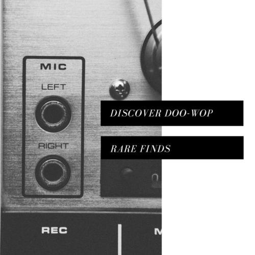 Discover Doo-wop: Rare Finds