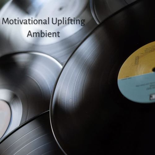 Motivational Uplifting Ambient