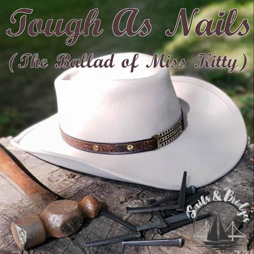 Tough As Nails (The Balland of Miss Kitty)