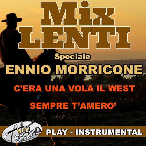 Mix lenti (Speciale ennio morricone)