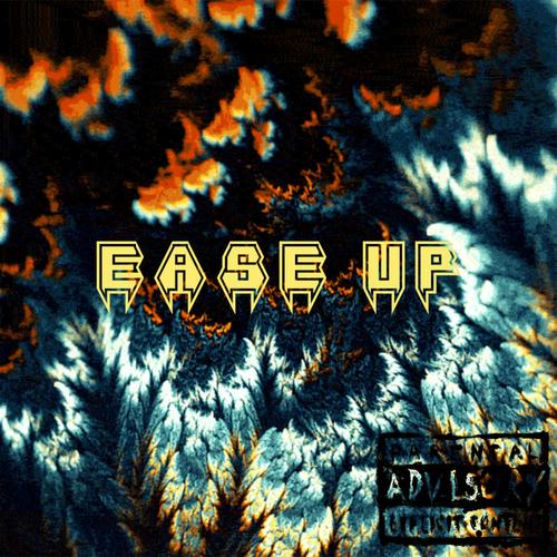 Ease Up (Explicit)