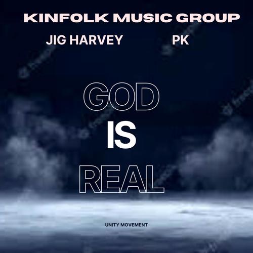 GOD IS REAL (feat. Jig Harvey)