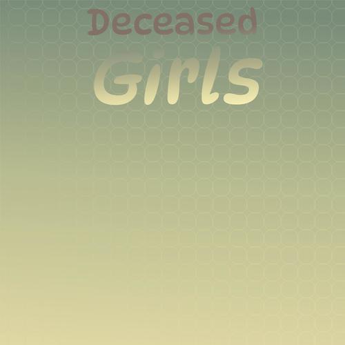 Deceased Girls