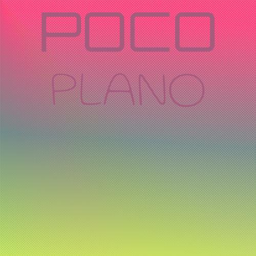 Poco Plano