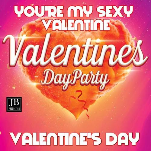 You're My Sexy Valentine (Valentine's Day)