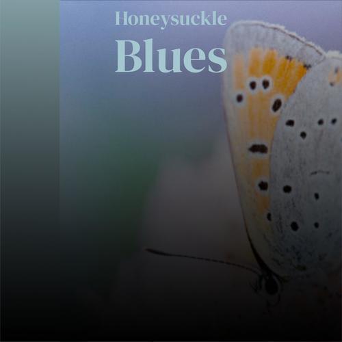 Honeysuckle Blues