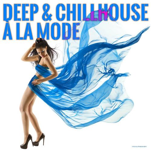 Deep & Chillhouse A La Mode