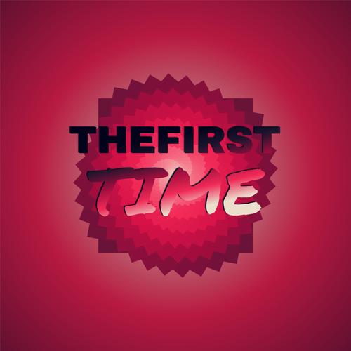TheFirst Time