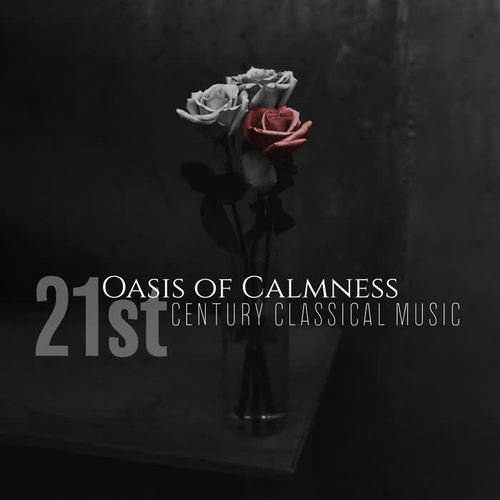 Oasis of Calmness – 21st Century Classical Music